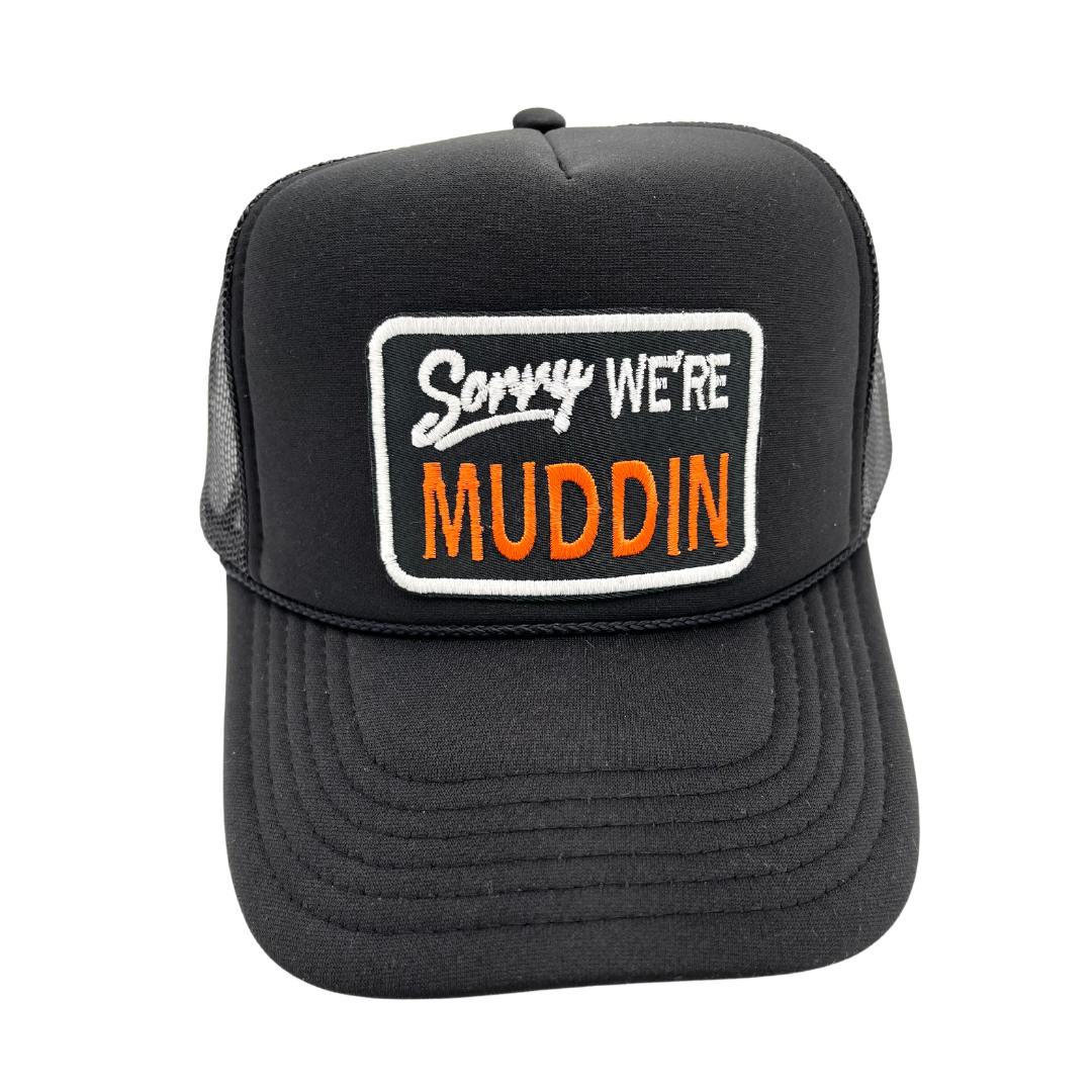 Sorry We're Muddin' Trucker