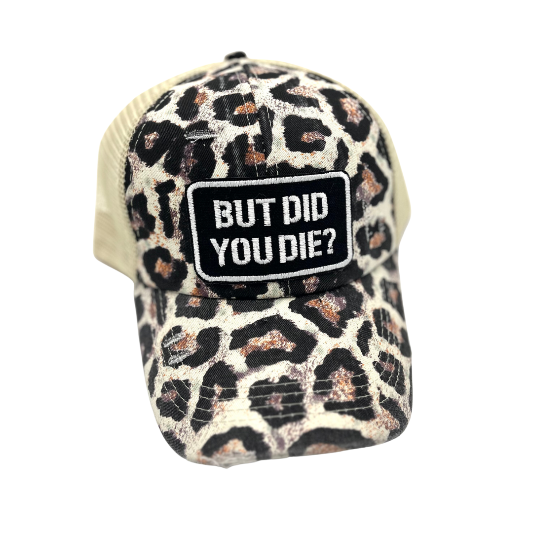 Large leopard print custom embroidered But Did You Die criss cross ponytail hat