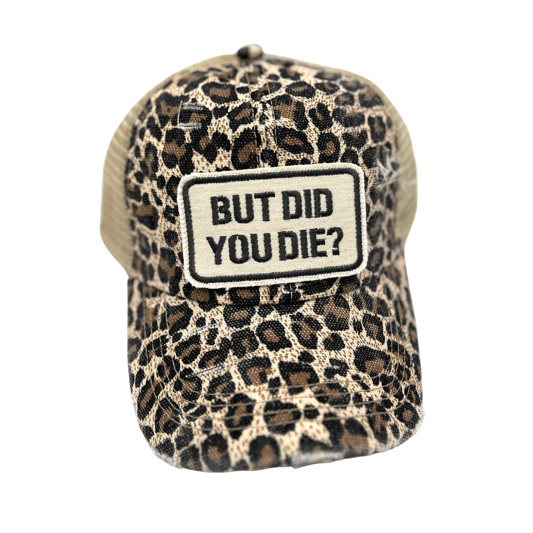 Leopard print custom embroidered But Did You Die criss cross ponytail hat