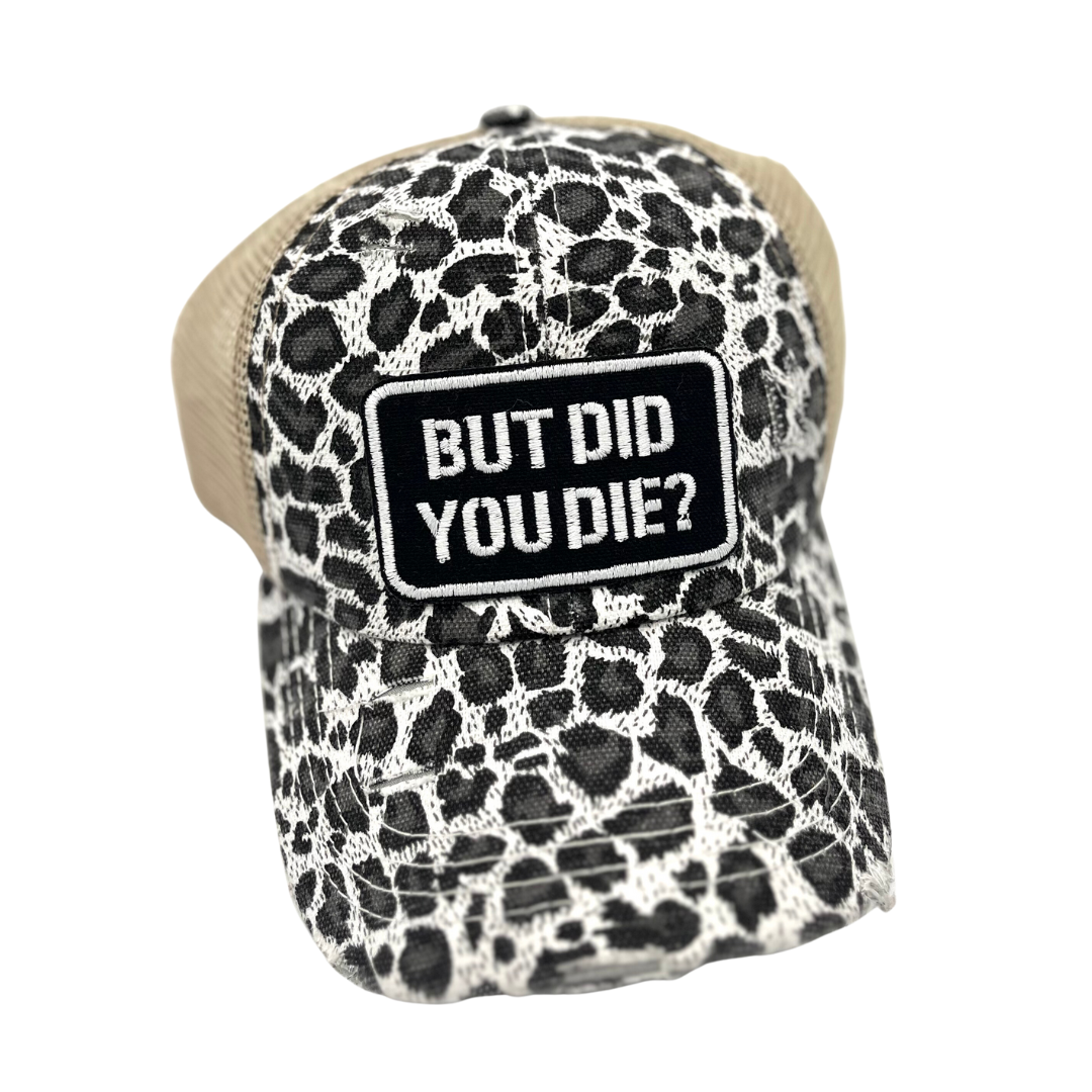 Gray leopard print custom embroidered But Did You Die criss cross ponytail hat