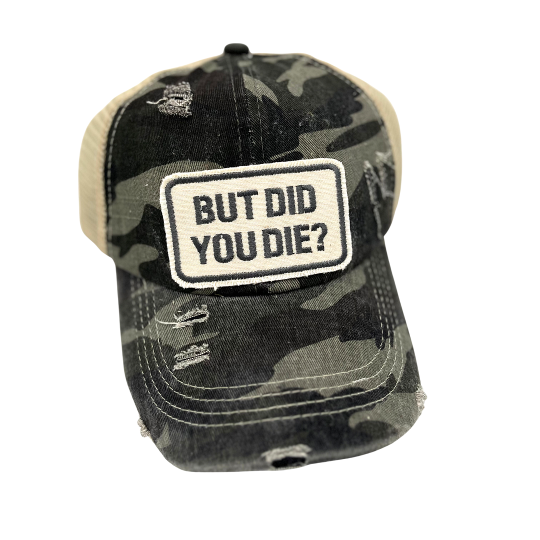 Black Camo custom embroidered But Did You Die criss cross ponytail hat