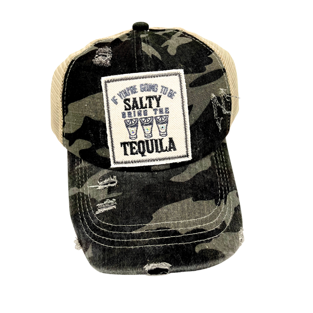 If You're Going To Be Salty Bring The Tequila Criss Cross Ponytail Trucker